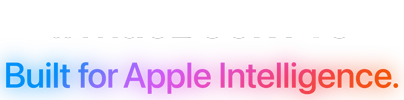 Built for Apple Intelligence